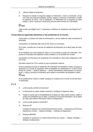 Page 141Q: ¿Desea instalar el programa?
A: Después 
de instalar 
el 
programa  apague  el  ordenador  y  vuelva  a  arrancarlo.  Si  hay
una copia del programa instalada, bórrela, apague y arranque el ordenador e instale
el  programa  de  nuevo.  Tras  la  instalación  o  la  eliminación  de  un  programa  se  debe
apagar y volver a arrancar el ordenador para que éste funcione con normalidad.  Nota
Visite  el  sitio  web 

MagicTune™  y  descargue  el  software  de  instalación  para  MagicTune™
MAC.
Compruebe...