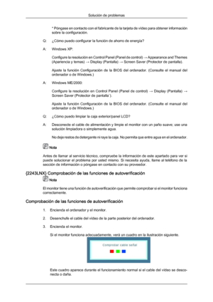 Page 142* Póngase en contacto con el fabricante de la tarjeta de vídeo para obtener información
sobre la configuración.
Q: ¿Cómo puedo configurar la función de ahorro de energía?
A: Windows XP:
Configure  la 
resolución en Control Panel (Panel de control)  → Appearance and Themes
(Apariencia y temas)  → Display (Pantalla) → Screen Saver (Protector de pantalla).
Ajuste  la  función  Configuración  de  la  BIOS  del  ordenador.  (Consulte  el  manual  del
ordenador o de Windows.)
A: Windows ME/2000: Configure  la...