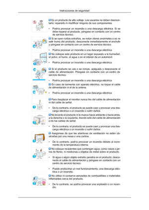 Page 6 Es un producto de alto voltaje. Los usuarios no deben desmon-
tarlo, repararlo ni modificar ninguno de sus componentes.
• Podría  provocar un 
incendio 
o  una  descarga  eléctrica.  Si  se
debe reparar el producto, póngase en contacto con un centro
de servicio técnico.  Si se oyen ruidos extraños, se notan olores anormales o se ve
salir  humo  del 
producto, 

desconecte inmediatamente el enchufe
y póngase en contacto con un centro de servicio técnico.
• Podría provocar un incendio o una descarga...