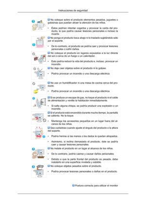 Page 8 No coloque sobre el producto elementos pesados, juguetes o
golosinas que puedan atraer la atención de los niños.
• Éstos  podrían intentar 
cogerlos 
y  provocar  la  caída  del  pro-
ducto,  lo  que  podría  causar  lesiones  personales  e  incluso  la
muerte.  No ponga el producto boca abajo ni lo traslade sujetándolo sólo
por el soporte.
• De  lo contrario, 
el 

producto se podría caer y provocar lesiones
personales o sufrir daños.   No  coloque  el  producto  en  lugares  expuestos  a  la  luz...