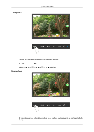 Page 100Transparenc.
Cambia la transparencia del fondo del menú en pantalla.
• Des. •Act.
MENU →   ,   →   →   ,   →   →   ,   → MENU
Mostrar hora El menú desaparece automáticamente si no se realizan ajustes durante un cierto período de
tiempo. Ajuste del monitorDownloaded from ManualMonitor.com Manual± 
