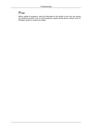 Page 66 Note
Before calling for assistance, check the information in this section to \
see if you can remedy
any problems yourself. If you do need assistance, please call the  phone number on the In-
formation section or contact your dealer
.
Troubleshooting
 