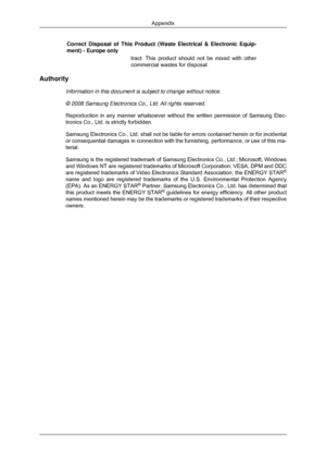 Page 89Correct Disposal of This Product (Waste Electrical & Electronic Equip-
ment) - Europe only
tract. This product should not be mixed with other
commercial wastes for disposal.
Authority Information in this document is subject to change without notice.
© 2008 Samsung Electronics Co., Ltd. All rights reserved.
Reproduction in any manner whatsoever without the written permission of \
Samsung Elec-
tronics Co., Ltd. is strictly forbidden.
Samsung Electronics Co., Ltd. shall not be liable for errors contained...