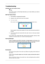 Page 55Troubleshooting
{2033SN} Self-Test Feature Check
 Note
Your monitor provides a self test feature that allows you to check wheth\
er your monitor is
functioning properly.
Self-Test Feature Check 1.Turn off both your computer and the monitor.
2.
Unplug the video cable from the back of the computer.
3. Turn on the monitor. If the monitor is functioning properly, you will see a box in the illust\
ration below. This box appears during normal operation if the video cable becomes disc\
onnected or
damaged.
4....