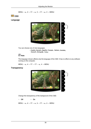 Page 40MENU →   ,   →   →   ,   →   →   ,   → MENU
 OSD
Language You can choose one of nine languages.
 Note
The language chosen affects only the language of the OSD. It has no effe\
ct on any software
running on the computer.
MENU →   ,   →   →   →   ,   → MENU
Transparency Change the transparency of the background of the OSD.
• Off •On
MENU →   ,   →   →   ,   →   →   ,   → MENU
Adjusting the Monitor
39 