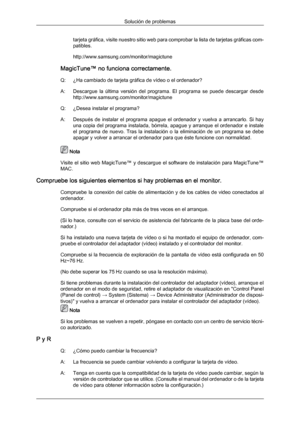 Page 135tarjeta gráfica, visite nuestro sitio web para comprobar la lista de tarjetas gráficas com-
patibles.
http://www.samsung.com/monitor/magictune
MagicTune™ no funciona correctamente.
Q: ¿Ha cambiado de tarjeta gráfica de vídeo o el ordenador?
A: Descargue 
la 
última  versión  del  programa.  El  programa  se  puede  descargar  desde
http://www.samsung.com/monitor/magictune
Q: ¿Desea instalar el programa?
A: Después  de  instalar  el  programa  apague  el  ordenador  y  vuelva  a  arrancarlo.  Si  hay una...