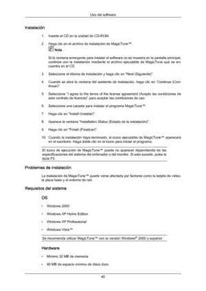Page 40Instalación
1.Inserte el CD en la unidad de CD-ROM.
2.
Haga clic en el archivo de instalación de MagicTune™.  Nota
Si  la 

ventana emergente para instalar el software no se muestra en la pantalla principal,
continúe  con  la  instalación  mediante  el  archivo  ejecutable  de  MagicTune  que  se  en-
cuentra en el CD.
3. Seleccione el idioma de instalación y haga clic en "Next (Siguiente)".
4. Cuando  se  abra  la  ventana  del  asistente  de  instalación,  haga  clic  en  “Continue  (Con-...