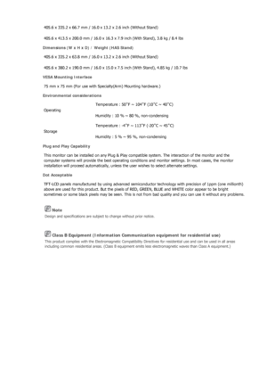 Page 213 Note 
Design and specifications are subject to change without prior notice. 
 Class B Equipment (Information Commun ication equipment for residential use) 
This product complies with the Electromagnetic Compatibility Directives for residential use and can be used in all areas 
including common residential areas. (C lass B equipment emits less electromag netic waves than Class A equipment.) 
405.6 x 335.2 x 66.7 mm / 16.0 x 13.2 x 2.6 inch (Without Stand) 
405.6 x 413.5 x 200.0 mm / 16.0 x 16.3 x 7.9...