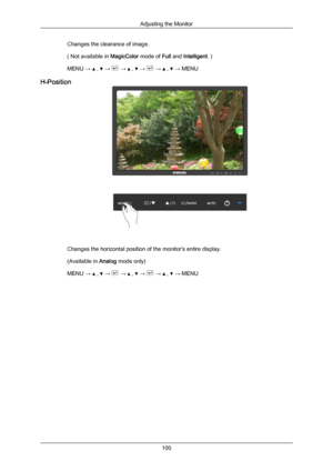 Page 101Changes the clearance of image.
( Not available in 
MagicColor mode of Full and Intelligent. )
MENU →   ,   →   →   ,   →   →   ,   → MENU
H-Position Changes the horizontal position of the monitor's entire display.
(Available in 
Analog mode only)
MENU →   ,   →   →   ,   →   →   ,   → MENU
Adjusting the Monitor
100Downloaded from ManualMonitor.com Manual± 