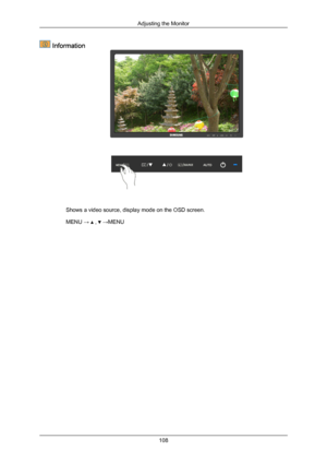 Page 109 Information
Shows a video source, display mode on the OSD screen.
MENU → 
 ,   →MENU
Adjusting the Monitor
108Downloaded from ManualMonitor.com Manual± 