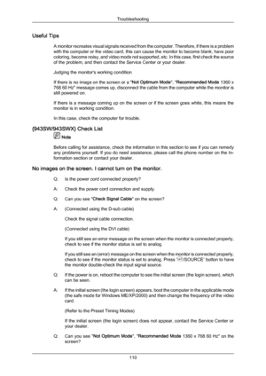 Page 111Useful Tips
A monitor recreates 
visual signals received from the computer. Therefore, if there is a problem
with the computer or the video card, this can cause the monitor to become blank, have poor
coloring, become noisy, and video mode not supported, etc. In this case, first check the source
of the problem, and then contact the Service Center or your dealer.
Judging the monitor's working condition
If there is no image on the screen or a " Not Optimum Mode", "Recommended Mode  1360 x...