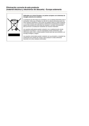 Page 58Eliminación correcta de este producto 
(material eléctrico y electrónico de descarte) - Europa solamente
(Aplicable en la Unión Europea y en países europeos con sistenmas de 
recogida selectiva de residuos) 
 
La presencia de esta marca en el producto o en el material informativo que lo 
acompaña, indica que al finalizar su vida útil no deberá eliminarse junto con 
otros residuos domésticos. Para evitar los posibles daños al medio ambiente 
o a la salud humana que representa la eliminación incontrolada...