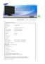 Page 46 
Modelo    
 
 
 Especificaciones generales  
Generales 
Nombre del Modelo SyncMaster 225MW
Panel LCD
Tamaño 22,0 pulgadas de diagonal (55 cm)
Area de Presentación 473,76 mm(H) x 296,1 mm(V)
Distancia entre Pixels  0,282 mm(H) x 0,282 mm(V)
Sincronización
Horizontal 30 ~ 81 kHz
Vertical 56 ~ 75 Hz
Color de Pantalla
16,7 M colores 
Resolución
Resolución óptima  1680 x 1050 @ 60 Hz < Analógica/Digital >
Máxima resolución 1680 x 1050 @ 60 Hz < Analógica/Digital >
Señal de Entrada, Terminada
RGB analógica...