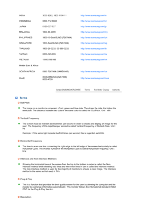 Page 58INDIA 3030 8282, 1800 1100 11http://www.samsung.com/in 
INDONESIA 0800-112-8888http://www.samsung.com/id 
JAPAN 0120-327-527http://www.samsung.com/jp 
MALAYSIA1800-88-9999http://www.samsung.com/my 
PHILIPPINES 1800-10-SAMSUNG (7267864)http://www.samsung.com/ph 
SINGAPORE 1800-SAMSUNG (7267864)http://www.samsung.com/sg 
THAILAND 1800-29-3232, 03-689-3232http://www.samsung.com/th 
TAIWAN 0800-329-999http://www.samsung.com/tw 
VIETNAM 1 800 588 889http://www.samsung.com/vn 
Middle East & Africa
SOUTH AFRICA...