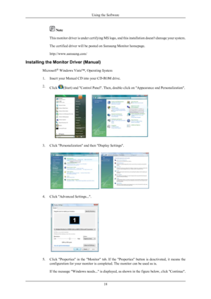 Page 19 Note
This monitor driver is under certifying  MS 
logo, and this installation doesn't damage your system.
The certified driver will be posted on Samsung Monitor homepage.
http://www.samsung.com/
Installing the Monitor Driver (Manual) Microsoft®
 Windows Vista™‚ Operating System
1. Insert your Manual CD into your CD-ROM drive.
2. Click  (Start) and "Control Panel". Then, double-click on "Appearance and Personalization".
3. Click "Personalization" and then "Display...
