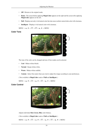 Page 35•
Off - Returns to the original mode.
• Demo - The screen before applying  MagicColor appears 
on the right and the screen after applying
MagicColor appears on the left.
• Full - Displays not only vivid natural color but also more realistic natural skin color with clearness.
• Intelligent - Displays vivid natural color with clearness.
MENU →   ,   →   → →   ,   → MENU
Color Tone The tone of the color can be changed and one of four modes can be selected.
•
Cool - Makes whites bluish.
• Normal - Keeps...