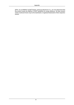 Page 60(EPA). As an ENERGY STAR
®
 Partner, Samsung Electronics Co., Ltd. has determined that
this product meets the ENERGY STAR ®
 guidelines for energy efficiency. All other product
names mentioned herein may be the trademarks or registered trademarks of\
 their respective
owners. Appendix
59 