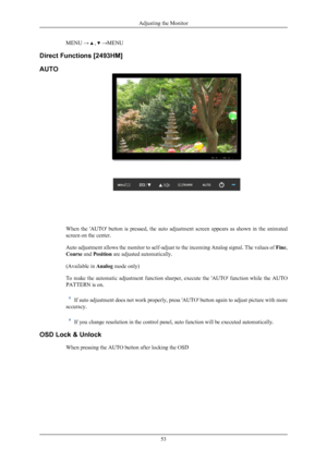 Page 54MENU →  ,  →MENU
Direct Functions [24
93HM]

AUTO
When  the  'AUTO'  button  is  pressed,  the  auto  adjustment  screen  appears  as  shown  in  the  animated
screen on the center.
Auto adjustment allows the monitor to self-adjust to the incoming Analog signal. The values of  Fine,
Coarse  and Position  are adjusted automatically.
(Available in  Analog mode only)
To  make  the  automatic  adjustment  function  sharper,  execute  the  'AUTO'  function  while  the  AUTO
PATTERN is on.
If...