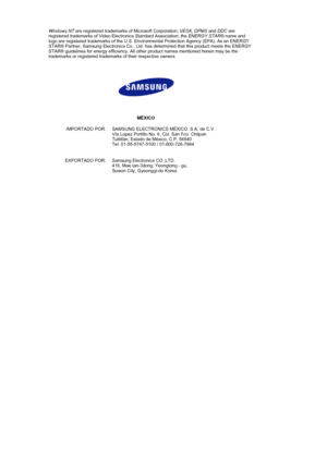 Page 58 
  Windows NT are registered trademarks of Microsoft Corporation; VESA, DPMS and DDC are 
registered trademarks of Video Electronics Standard Association; the ENERGY STAR® name and 
logo are registered trademarks of the U.S. Environmental Protection Agency (EPA). As an ENERGY 
STAR® Partner, Samsung Electronics Co., Ltd. has determined that this product meets the ENERGY 
STAR® guidelines for energy efficiency. All other product names mentioned herein may be the 
trademarks or registered trademarks of...