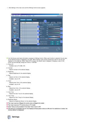 Page 57 
 
 1. Click Settings of the main icons and the Settings Control screen appears.
Info Grid shows some basic information necessary to Settings Control. When each function is selected, the set value 
of the selected function is displayed in the slide. When selected, each function fetches the value for the set and 
displays it on the slide bar. When Select All is chosen, the default value is displayed. Changing a value in this 
screen will automatically change the mode to CUSTOM. 
1) Picture PC 
-...