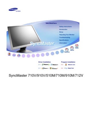 Page 1  
  
     
Driver Installation  Pro
gram Installation 
  
  
     
    
SyncMaster 710V/910V/510M/710M/910M/712V
 