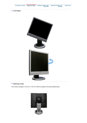 Page 29   Pivot Stand 
 
 
 
 
    Attaching a base 
    This monitor accepts a  100 mm x 100 mm VESA-compliant  mounting interface pad.
 
 