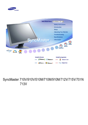 Page 1  
  
 
     
Install drivers  Install 
programs  
    
  
     
     
 SyncMaster 710V
SyncMaster 710V/910V/510M/710M/910M/712V/715V/701N
713V
 