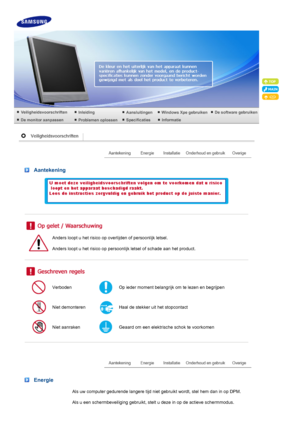 Page 2 
Aantekening
 
 
 
 
 
Anders loopt u het risico op overlijden of persoonlijk letsel. 
Anders loopt u het risico op persoonlijk letsel of schade aan het product. 
 
 
 
VerbodenOp ieder moment belangrijk om te lezen en begrijpen 
Niet demonterenHaal de stekker uit het stopcontact 
Niet aanrakenGeaard om een elektrische schok te voorkomen 
 
 
 
Energie
Als uw computer gedurende langere tijd niet gebruikt wordt, stel hem dan in op DPM. 
Als u een schermbeveiliging gebruikt, stelt  u deze in op de actieve...