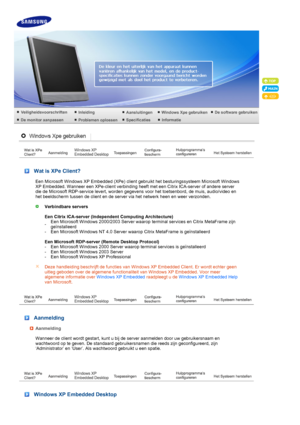 Page 21 
Wat is XPe Client?
 Een Microsoft Windows XP Embedded 
(XPe) client gebruikt het besturingssysteem Microsoft Windows 
XP Embedded. Wanneer een XPe-client verbinding heeft met een Citrix ICA-server of andere server 
die de Microsoft RDP-service levert, worden gegevens  voor het toetsenbord, de muis, audio/video en 
het beeldscherm tussen de client en de serv er via het netwerk heen en weer verzonden. 
 
 
Verbindbare servers
 
Een Citrix ICA-server 
(Independent Computing Architecture)
- Een Microsoft...