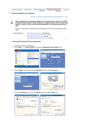 Page 18 
 
 Installing the Monito r Driver (Manual) 
Windows XP  | Windows 2000  |Windows Me  |Windows NT  | Linux   
 
When prompted by the operating system for the monitor driver, insert the CD-ROM 
included with this monitor.  Driver installation is slightly different from one operating 
system to another. Follow the directions appropriate for the operating system you 
have.  
 
Prepare a blank disk and download the driver program file at the Internet web site shown 
here. 
 
zInternet web site :...