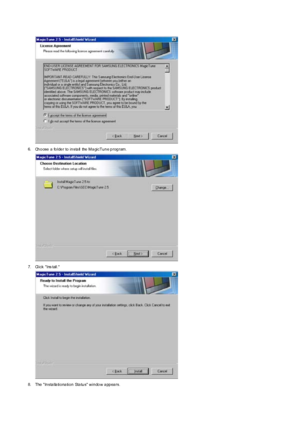 Page 456. Choose a folder to install  the MagicTune program. 
7. Click Ins tall. 
8. The Installationation  Status window appears. 
 