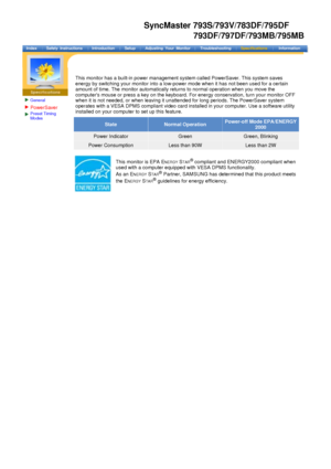 Page 68General
PowerSaver
Preset Timing 
Modes
 
 
This monitor has a built-in power management system called PowerSaver. T\
his system saves 
energy by switching your monitor into a low-power mode when it has not b\
een used for a certain 
amount of time. The monitor automatically returns to normal operation wh\
en you move the 
computers mouse or press a key on the keyboard. For energy conservation\
, turn your monitor OFF 
when it is not needed, or when leaving it unattended for long periods. T\
he...