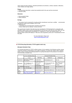 Page 83 
reduce sight and strain problems. Important parameters are luminance, contrast, resolution, reflectance, 
colour rendition and image stability. 
Energy
 
zEnergy-saving mode after a certain time-benefic
ial both for the user and the environment zElectrical safety 
Emissions  
zElectromagnetic fields zNoise emissions 
Ecology  
zThe product must be prepared for recycling and the manufacturer must have a certified     environmental 
management system such as EMAS or ISO 14 000 
zRestrictions on 
    o...