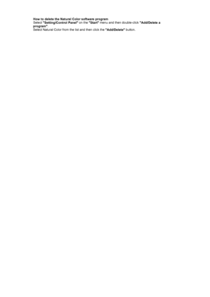 Page 36How to delete the Natural Color software program 
Select 
Setting/Control Panel on the 
Start menu and then double-click 
Add/Delete a 
program. 
Select Natural Color from the list and then click the 
Add/Delete button. 
 