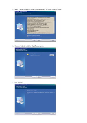 Page 29 5. Select I agree to the terms
 of the license agreement to accept the terms of use.  
 
 
6. Choose a folder to install the MagicTune program. 
 
 
7. Click Install. 
 
 