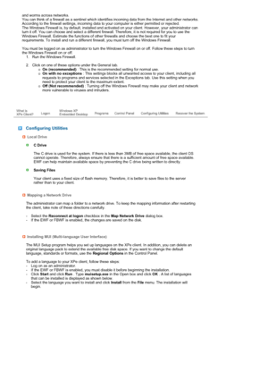 Page 31and worms across networks.  
You can think of a firewall as a sentinel which identifies incoming data from the Internet and other networks. 
According to the firewall settings, incoming data to your computer is either permitted or rejected.  
The Windows Firewall is, by default, installed and activated on your client. However, your administrator can 
turn it off. You can choose and select a different firewall. Therefore, it is not required for you to use the 
Windows Firewall. Estimate the functions of...