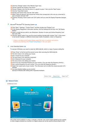 Page 39 
 
 
 
 
Click the Change button in the Monitor Type area. 
Choose Specify the location of the driver. 
Choose Display a list of all the driver in a specific location. then click the Next button. 
Click the Have Disk button. 
Specify A:\(D:\driver) then click the OK button. 
Select Show all devices and choose the monitor that corresponds to the one you connected to 
your computer and click OK. 
Continue choosing Close button and OK button until you close the Display Properties dialogue 
box. 
Microsoft®...