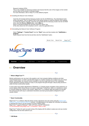 Page 22 
 
 
  Research Institute (ETRI).  
This is only available for Samsung monitors and ensures that the color of the images on the monitor 
are the same as the printed or scanned images.  
For more information, refer to Help (F1) in the software program.  Installing the Natural Color Software 
Insert the CD included with the Samsung monitor into the CD-ROM Drive. The initial Natural Color 
screen will appear. Click on Natural Color in the startup window to install the Natural Color software.  
To install...