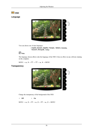 Page 37 OSD
Language You can choose one of nine languages.
 Note
The language chosen affects only the language of the OSD. It has no effe\
ct on any software running
on the computer.
MENU →   ,   →   →   →   ,   → MENU
Transparency Change the transparency of the background of the OSD.
• Off •On
MENU →   ,   →   →   ,   →   →   ,   → MENU
Adjusting the Monitor
36 