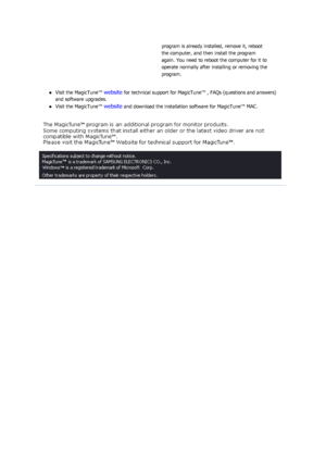 Page 119zVisit the MagicTune™ website for technical support for MagicTune™ , FAQs (questions and answers) 
and software upgrades.  
zVisit the MagicTune™ website and download the installation software for MagicTune™ MAC.   program is already installed, remove it, reboot 
the computer, and then install the program 
again. You need to reboot the computer for it to 
operate normally after installing or removing the 
program. 
 