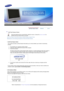 Page 37     
Self-Test Feature Check
Check the following items yourself before calling for service. Contact the service center for 
problems that you cannot solve by yourself.  
Self-Test Feature Check  | Not Optimum Mode  | Display Adapter Driver
Maintenance and Cleaning  | Symptoms & Recommended Actions
1. Self-Test Feature Check
Your monitor provides a self test feature that allows you to check whether your monitor is functioning 
properly. 
1. Turn off both your computer and the monitor.  
2. Unplug the...