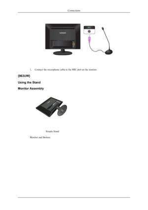 Page 121. Connect the microphone cable to the MIC port on the monitor.
{ 963UW}
Using the Stand
Monitor Assembly
Simple Stand
Monitor and Bottom
Connections
 