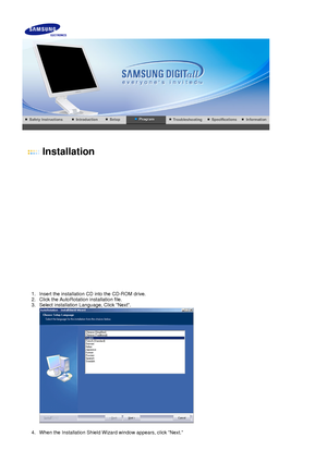 Page 21    
 
  
Installation 
 
 
1. Insert the installation CD into the CD-ROM drive.  
2. Click the AutoRotation  installation file.  
3. Select installation Language, Click Next. 
  
 
4. When the Installation Shield Wizard window appears, click Next.  
 