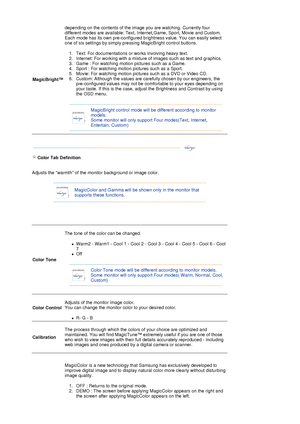 Page 28MagicBright™ 
depending on the contents of the image you are watching. Currently four 
different modes are available: Text, Internet,Game, Sport, Movie and Custom. 
Each mode has its own pre-configured brightness value. You can easily select 
one of six settings by simply pressing MagicBright control buttons.  
1. Text: For documentations or works involving heavy text.  
2. Internet: For working with a mixture of images such as text and graphics.  
3. Game : For watching motion pictures such as a Game....