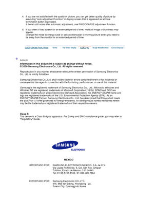 Page 53 
4. If you are not satisfied with the quality of picture, you can get better quality of picture by 
executing auto adjustment function in display screen that is appeared as window 
termination button is pressed. 
If theres still noise after automatic adjust ment, use FINE/COARSE adjustment function.  
 
5. If you view a fixed screen for an extended period of time, residual image or blurriness may 
appear. 
Change the mode to energy save or set a screensaver to moving picture when you need to 
be away...