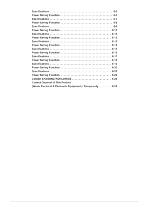 Page 3Specifications  . . . . . . . . . . . . . . . . . . . . . . . . . . . . . . . . . . . . . . . . . . . . .  6-5
Power Saving Function   . . . . . . . . . . . . . . . . . . . . . . . . . . . . . . . . . . . . .  6-6
Specifications  . . . . . . . . . . . . . . . . . . . . . . . . . . . . . . . . . . . . . . . . . . . . .  6-7
Power Saving Function   . . . . . . . . . . . . . . . . . . . . . . . . . . . . . . . . . . . . .  6-8
Specifications  . . . . . . . . . . . . . . . . . . . . . . . . . . . . . . . . ....