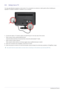 Page 202-6Installing the Product
2-6 Using it as a TV
You may view television programs on the monitor if it is connected to an antenna or cable system without installing any 
separate TV reception hardware or  software on your computer.
1. Connect the cable or TV antenna cable to t he [ANT IN] port on the rear side of the monitor. 
• When using an indoor antenna/cable terminal:
Check the antenna terminal on the wall and then connect the antenna/cable TV cable.
• When using an outdoor antenna:
When using an...