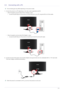 Page 13Installing the Product2-3
2-3 Connecting with a PC
 The connecting part may differ depending on the product model. 
1.Connect the product to a PC depending on the video output supported by the PC.
• When the graphics card provides D-Sub () output
• Connect the [DVI IN] port of the product to the [D-Sub] port on your PC using the DVI-A to D-Sub cable.
• When the graphics card provides DVI() output
• Connect the [DVI IN] port of the product to the DVI port of the PC with the DVI cable.
2.Connect one end of...