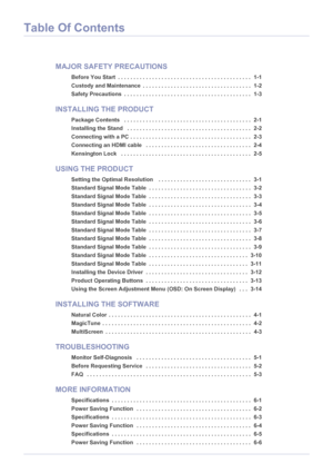 Page 2Table Of Contents
MAJOR SAFETY PRECAUTIONS
Before You Start  . . . . . . . . . . . . . . . . . . . . . . . . . . . . . . . . . . . . . . . . . . .  1-1
Custody and Maintenance  . . . . . . . . . . . . . . . . . . . . . . . . . . . . . . . . . . .  1-2
Safety Precautions  . . . . . . . . . . . . . . . . . . . . . . . . . . . . . . . . . . . . . . . . .  1-3
INSTALLING THE PRODUCT
Package Contents   . . . . . . . . . . . . . . . . . . . . . . . . . . . . . . . . . . . . . . . . .  2-1
Installing the Stand...