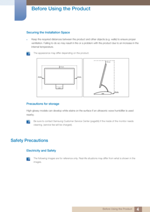 Page 44
Before Using the Product
 Before Using the Product
Securing the Installation Space
zKeep the required distances between the product and other objects (e.g. walls) to ensure proper 
ventilation. Failing to do so may result in fire  or a problem with the product  due to an increase in the 
internal temperature.
 The appearance may differ depending on the product. 
Precautions for storage 
High-glossy models can develo p white stains on the surface if an  ultrasonic wave humidifier is used 
nearby.
 Be...